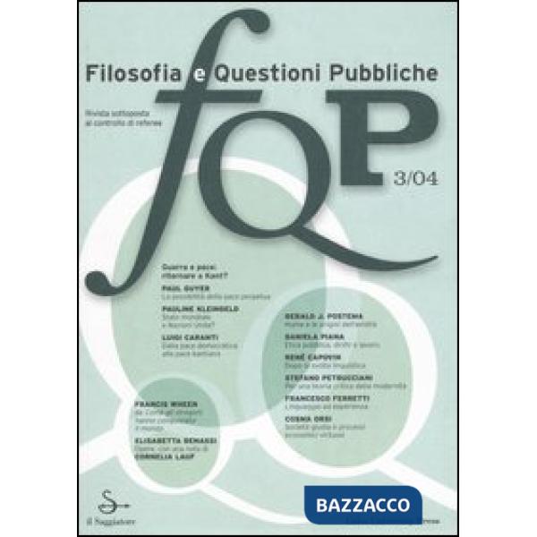 FQP. Filosofia e questioni pubbliche (2004). Vol. 3: Guerra e pace. Ritornare a 