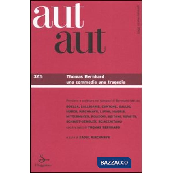 Aut aut. Vol. 325: Thomas Bernhard. Una commedia una tragedia