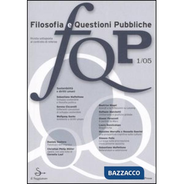 FQP. Filosofia e questioni pubbliche (2005). Vol. 1: Sostenibilità e diritti uma