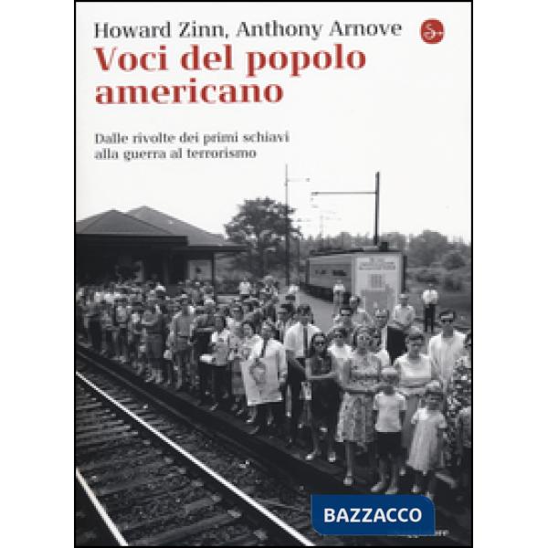 Voci del popolo americano. Dalle rivolte dei primi schaivi alla guerra al terror