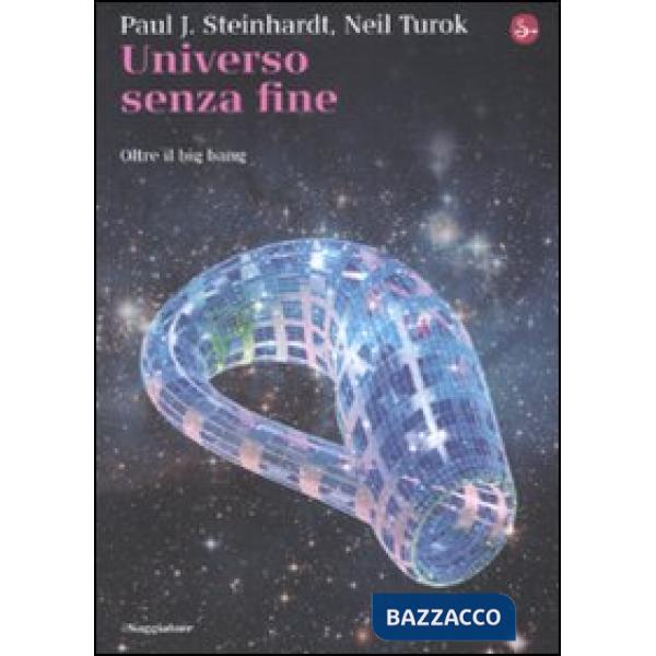 Universo senza fine. Oltre il big bang