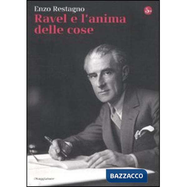 Ravel e l'anima delle cose