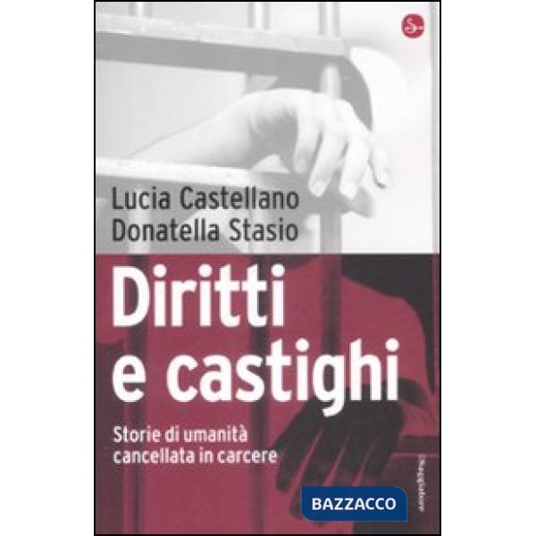 Diritti e castighi. Storie di umanità cancellata in carcere