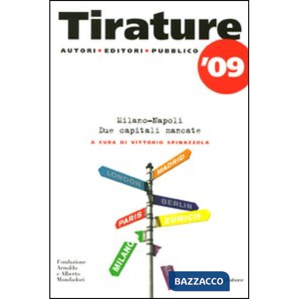 Tirature '09. Milano-Napoli. Due capitali mancate