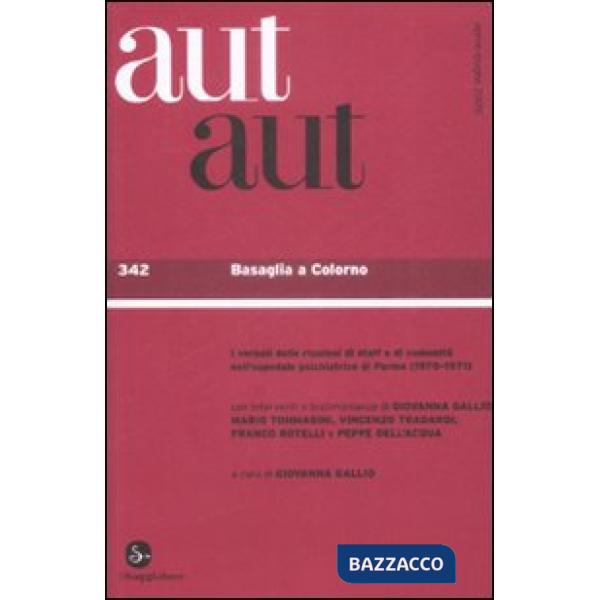 Aut aut. Vol. 342: Basaglia a Colorno