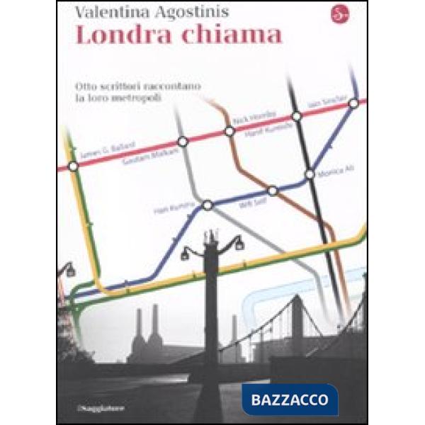 Londra chiama. Otto scrittori raccontano la loro metropoli
