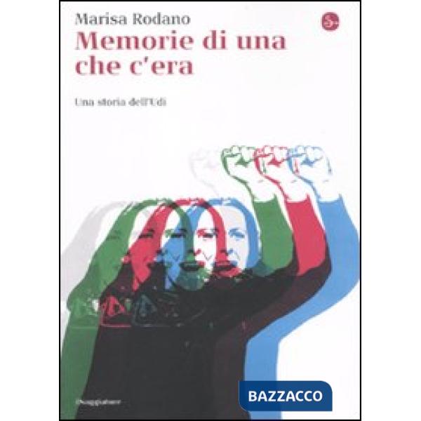 Memorie di una che c'era. Una storia dell'Udi