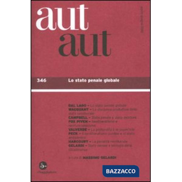 Aut aut. Vol. 346: Lo stato penale globale.