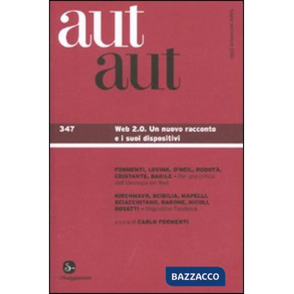 Aut aut. Vol. 347: Web 2.0. Un nuovo racconto e i suoi dispositivi