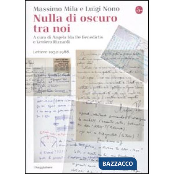 Nulla di oscuro tra noi. Lettere 1952-1988