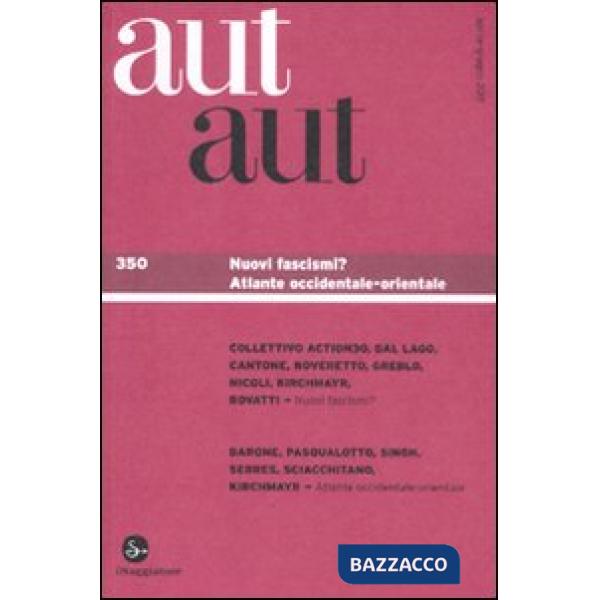Aut aut. Vol. 350: Nuovi fascismi?.