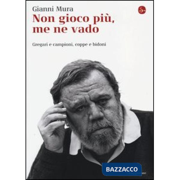 Non gioco più, me ne vado. Gregari e campioni, coppe e bidoni
