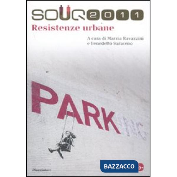Souq 2011. Resistenze urbane