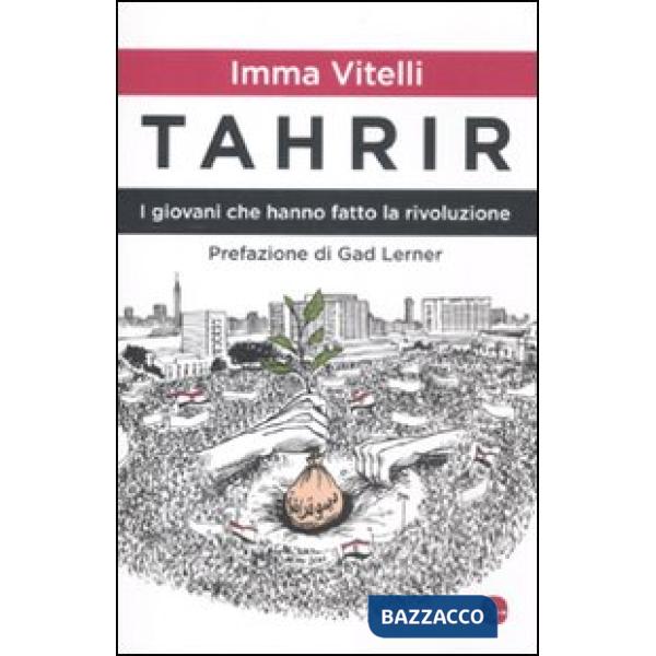 Tahrir. I giovani che hanno fatto la rivoluzione
