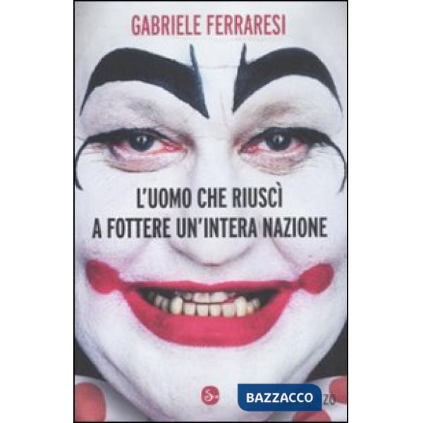 Uomo che riuscì a fottere un'intera nazione (L')