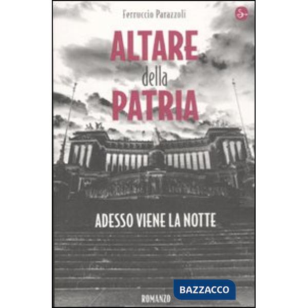 Altare della patria. Adesso viene la notte