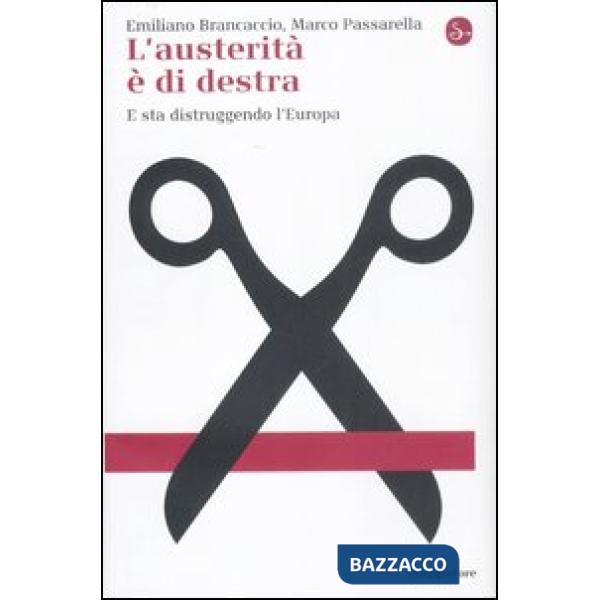 Austerità è di destra. E sta distruggendo l'Europa (L')