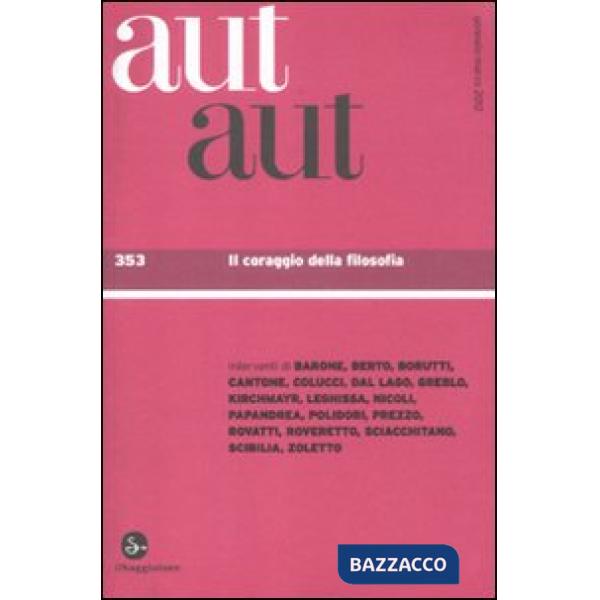 Aut aut. Vol. 353: Il coraggio della filosofia.