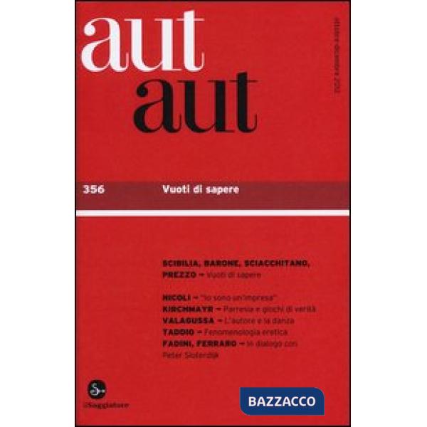Aut aut. Vol. 356: Vuoti di sapere.