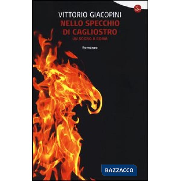Nello specchio di Cagliostro. Un sogno a Roma