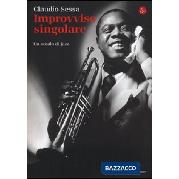 Improvviso singolare. Un secolo di jazz