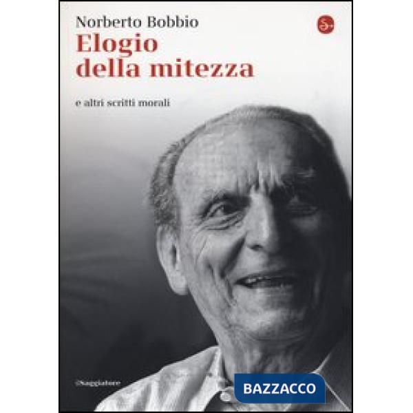 Elogio della mitezza e altri scritti morali