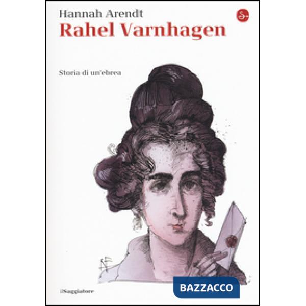Rahel Varnhagen. Storia di un'ebrea