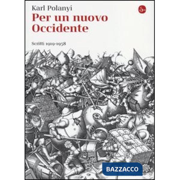 Per un nuovo Occidente. Scritti 1919-1958