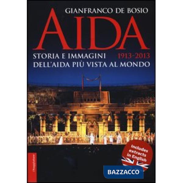 Aida 1913-2013. Storia e immagini dell'Aida più vista al mondo