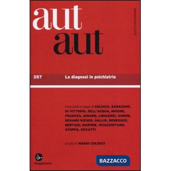 Aut aut. Vol. 357: La diagnosi in psichiatria.