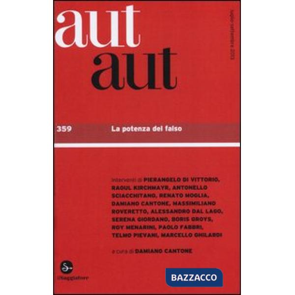 Aut aut. Vol. 359: La potenza del falso.
