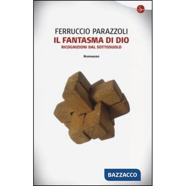 Fantasma di Dio. Ricognizioni dal sottosuolo (Il)