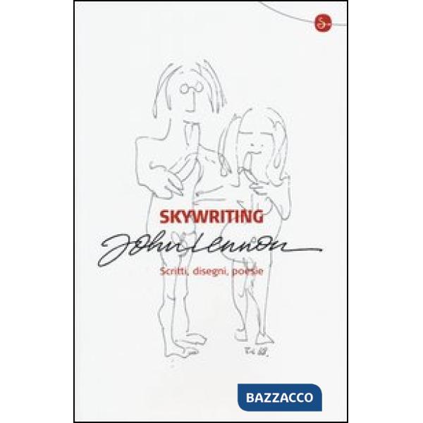Skywriting. Scritti, disegni, poesie. Ediz. illustrata