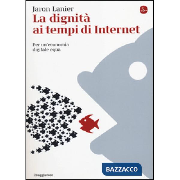 Dignità ai tempi di Internet. Per un'economia digitale equa (La)