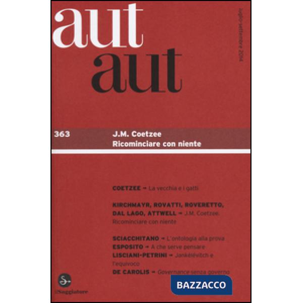 Aut aut. Vol. 363: J. M. Coetzee. Ricominciare con niente