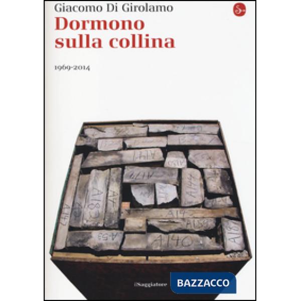 Dormono sulla collina. 1969-2014