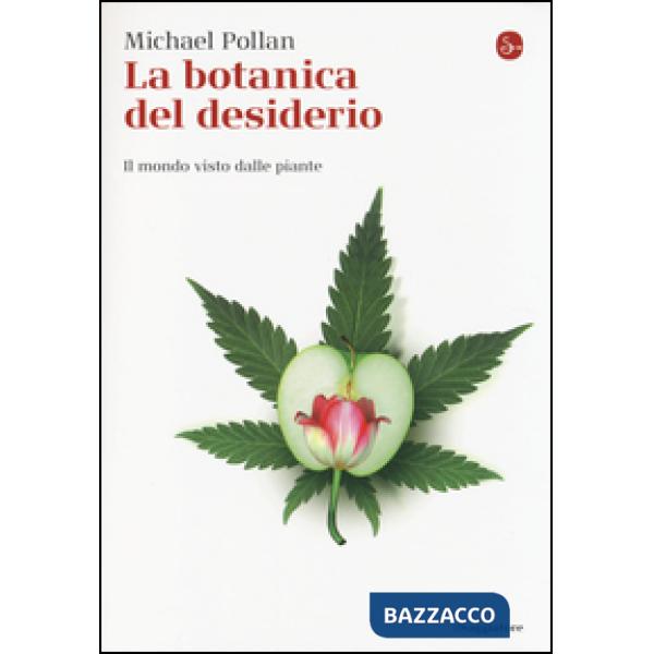 Botanica del desiderio. Il mondo visto dalle piante (La)