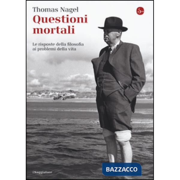 Questioni mortali. Le risposte della filosofia ai problemi della vita