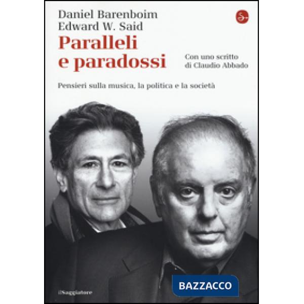 Paralleli e paradossi. Pensieri sulla musica, la politica e la società