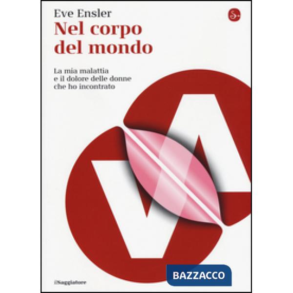 Nel corpo del mondo. La mia malattia e il dolore delle donne che ho incontrato