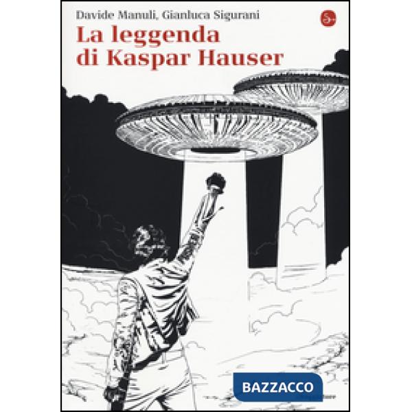 Leggenda di Kaspar Hauser (La)