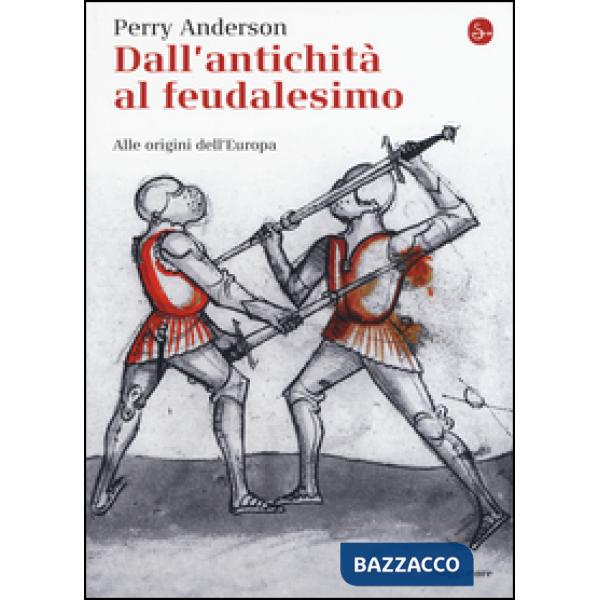 Dall'antichità al feudalesimo. Alle origini dell'Europa
