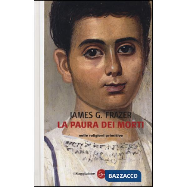 Paura dei morti nelle religioni primitive (La)