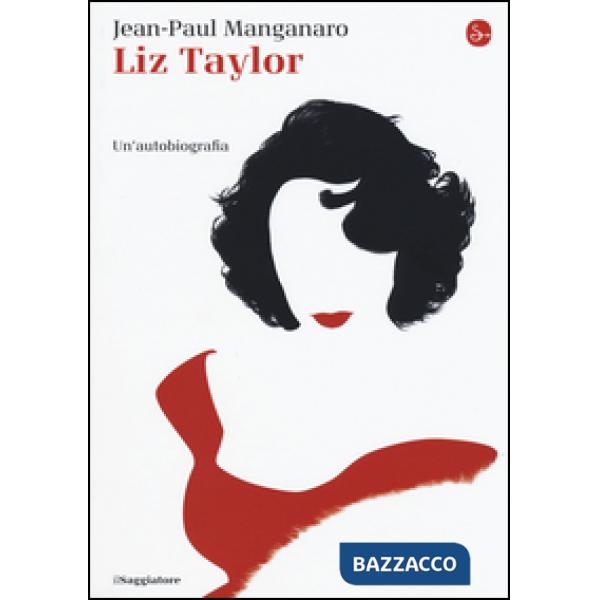 Liz Taylor. Un'autobiografia