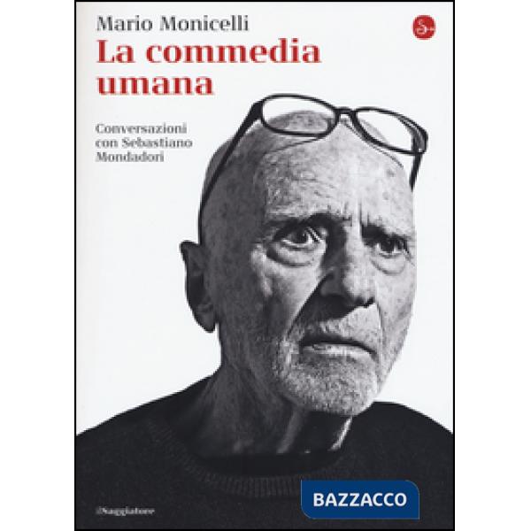 Commedia umana. Conversazioni con Sebastiano Mondadori (La)