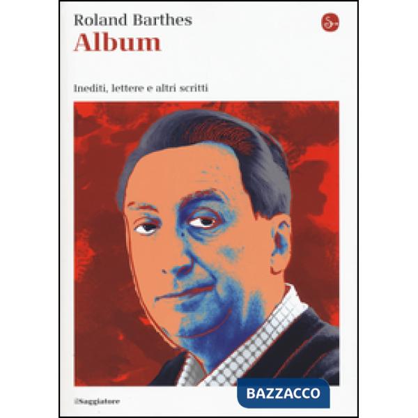 Album. Inediti, lettere e altri scritti