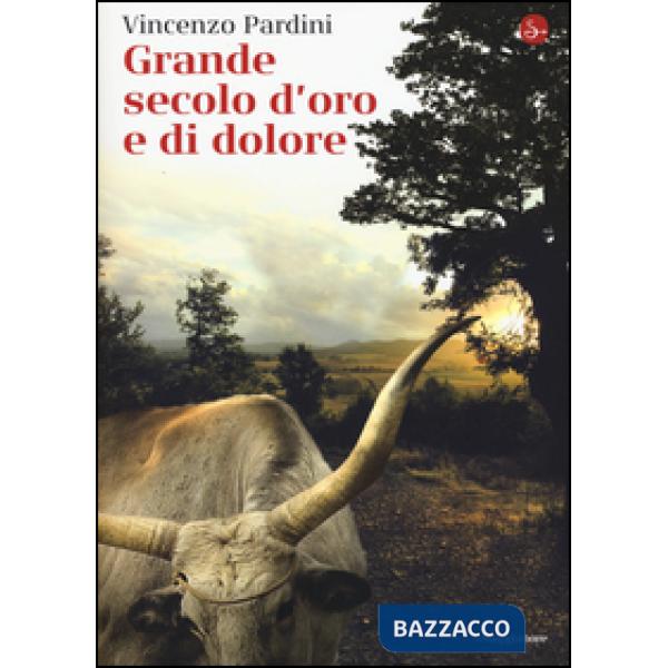 Grande secolo d'oro e di dolore
