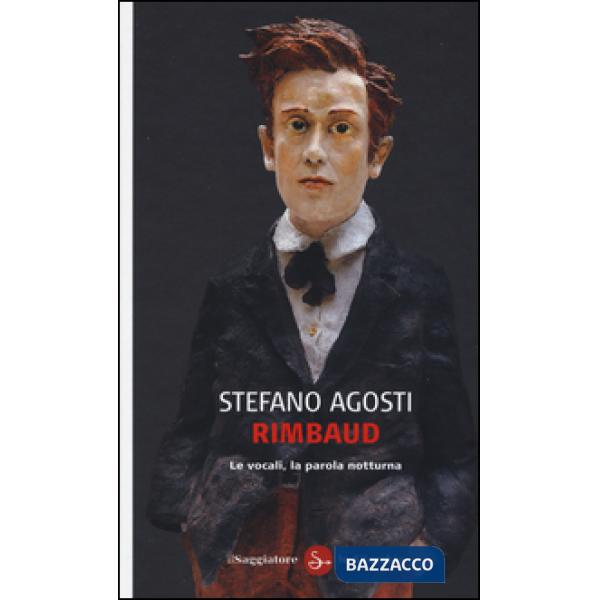 Rimbaud. Le vocali, la parola notturna