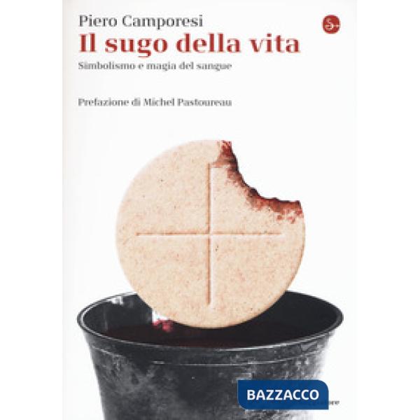 Sugo della vita: simbolismo e magia del sangue (Il)