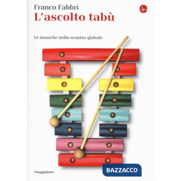 Ascolto tabù. Le musiche nello scontro globale (L')